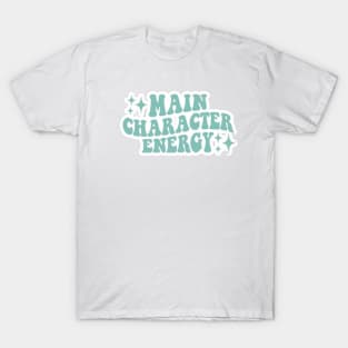 Main Character Energy T-Shirt